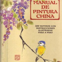 Manual de Pintura China - 200 Motivos con Instrucciones paso a paso